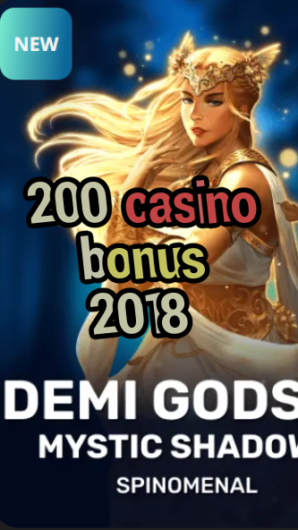 200 casino bonus 2018-trdjkmsxjksdss.com