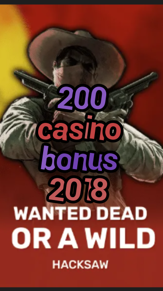 200 casino bonus 2018-trdjkmsxjksdss.com